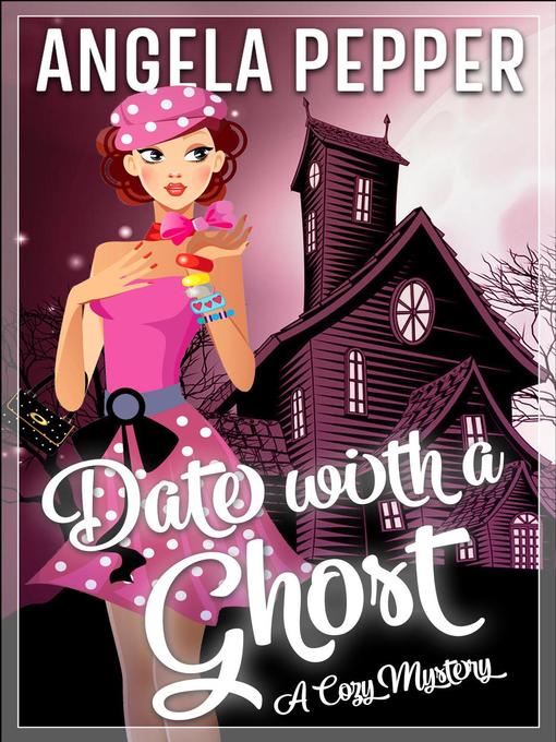 Title details for Date with a Ghost by Angela Pepper - Available